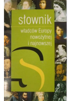 Słownik władców Europy nowozytnej i najnowszej
