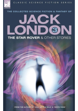 Jack London 3 - The Star Rover & Other Stories
