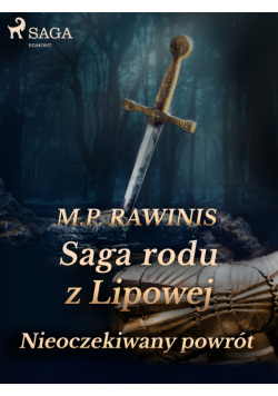 Saga rodu z Lipowej. Saga rodu z Lipowej 22: Nieoczekiwany powrót