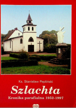 Szlachta Kronika parafialna 1952 1997