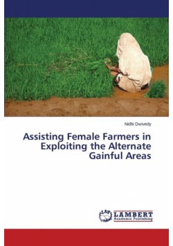Assisting Female Farmers in Exploiting the Alternate Gainful Areas