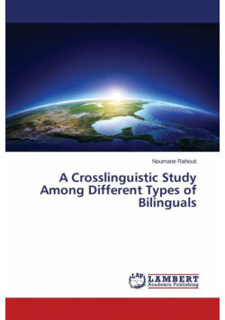 A Crosslinguistic Study Among Different Types of Bilinguals
