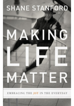 Making Life Matter