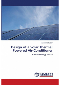 Design of a Solar Thermal Powered Air-Conditioner