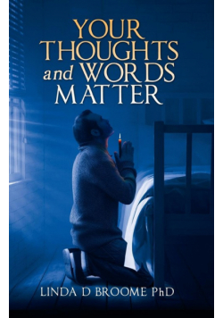 Your Thoughts and Words Matter