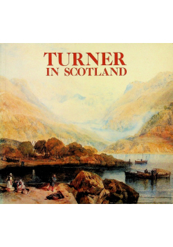 Turner in Scotland