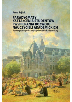 Paradygmaty kształcenia studentów i wspierania rozwoju nauczycieli akademickich