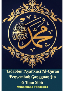 Tadabbur Ayat Suci Al-Quran Penyembuh Gangguan Jin Dan Ilmu Sihir