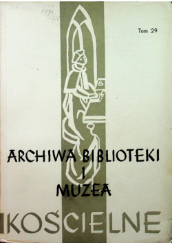 Archiwa biblioteki i muzea kościelne Tom 29