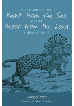 The Identities of the Beast from the Sea and the Beast from the Land in Revelation 13