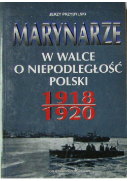 Marynarze w walce o niepodległość Polski