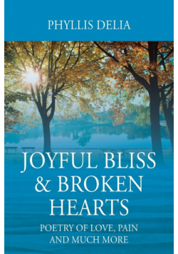 Joyful Bliss & Broken Hearts
