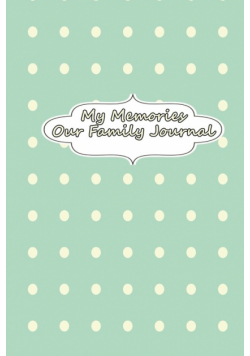 My Memories - Our Family Journal