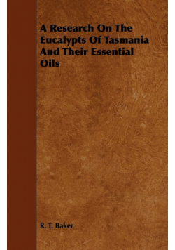 A Research On The Eucalypts Of Tasmania And Their Essential Oils