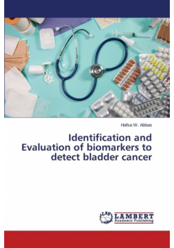 Identification and Evaluation of biomarkers to detect bladder cancer