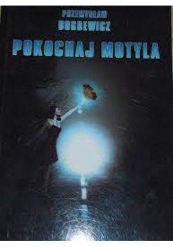Pokochaj motyla