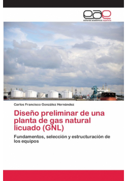 Diseño preliminar de una planta de gas natural licuado (GNL)