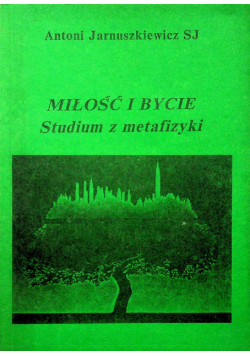 Miłość i bycie Studium z metafizyki