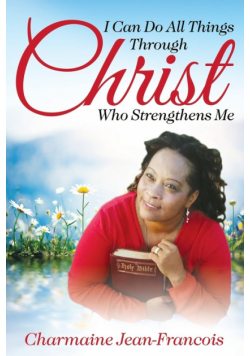 I Can Do All Things Through Christ Who Strengthens Me