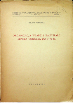 Organizacja władz i kancelarii miast Torunia do 1793 r