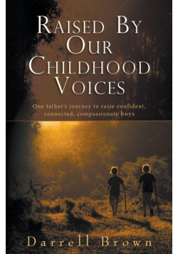 Raised By Our Childhood Voices