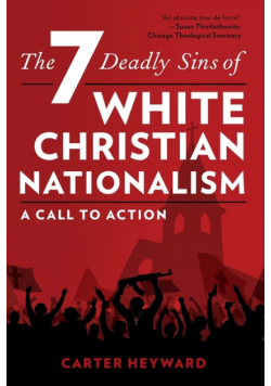 The Seven Deadly Sins of White Christian Nationalism