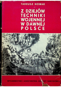 Z dziejów techniki wojennej w dawnej Polsce