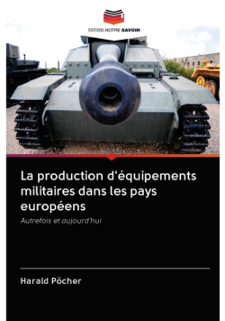 La production d'équipements militaires dans les pays européens