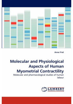 Molecular and Physiological Aspects of Human Myometrial Contractility