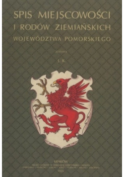 Spis miejscowości i rodów ziemiańskich województwa pomorskiego Reprint z 1925 r.
