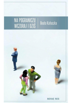 Na pograniczu wczoraj i dziś