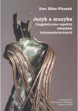 Język a muzyka Lingwistyczne aspekty związków intersemiotycznych