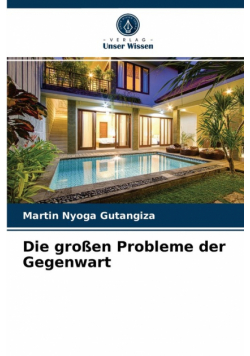 Die großen Probleme der Gegenwart