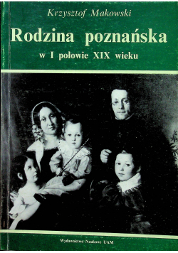 Rodzina poznańska w I połowie XIX wieku
