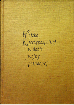Wojsko Rzeczypospolitej w dobie wojny północnej