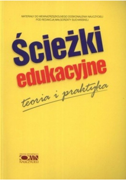 Ścieżki edukacyjne Teoria i praktyka