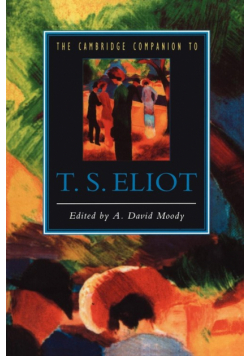 The Cambridge Companion to T. S. Eliot