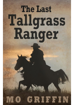 The Last Tallgrass Ranger