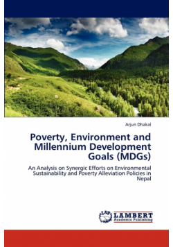 Poverty, Environment and Millennium Development Goals (Mdgs)