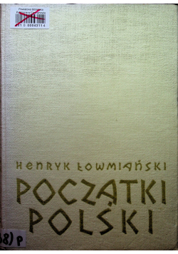 Początki Polski tom 1