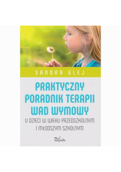 Praktyczny poradnik terapii wad wymowy