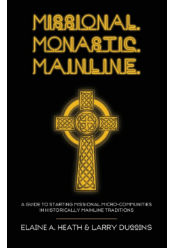 Missional. Monastic. Mainline.