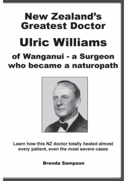 New Zealand's Greatest Doctor Ulric Williams of Wanganui