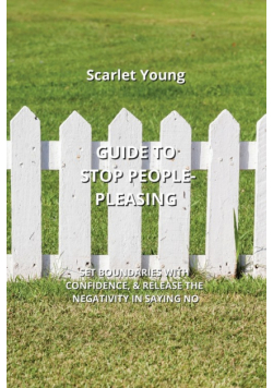 Guide To Stop People-Pleasing
