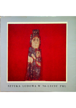 Sztuka ludowa w 30 leciu PRL