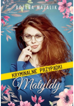 Kryminalne przypadki Matyldy Wydanie I