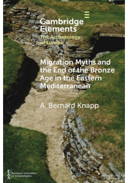 Migration Myths and the End of the Bronze Age in the Eastern Mediterranean