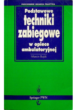 Podstawowe techniki zabiegowe w opiece ambulatoryjnej