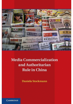 Media Commercialization and Authoritarian Rule in China