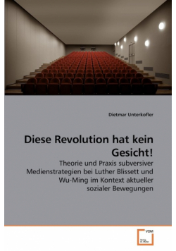 Diese Revolution hat kein Gesicht!